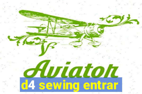 d4 sewing entrar